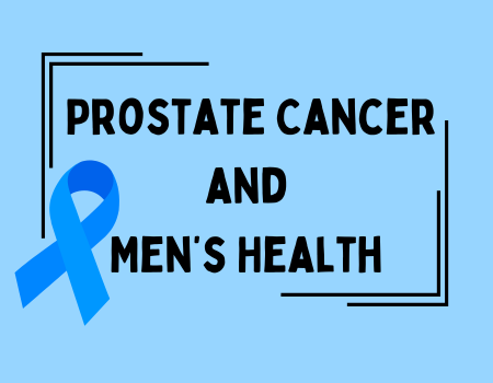 Prostate Cancer and Men’s Health 